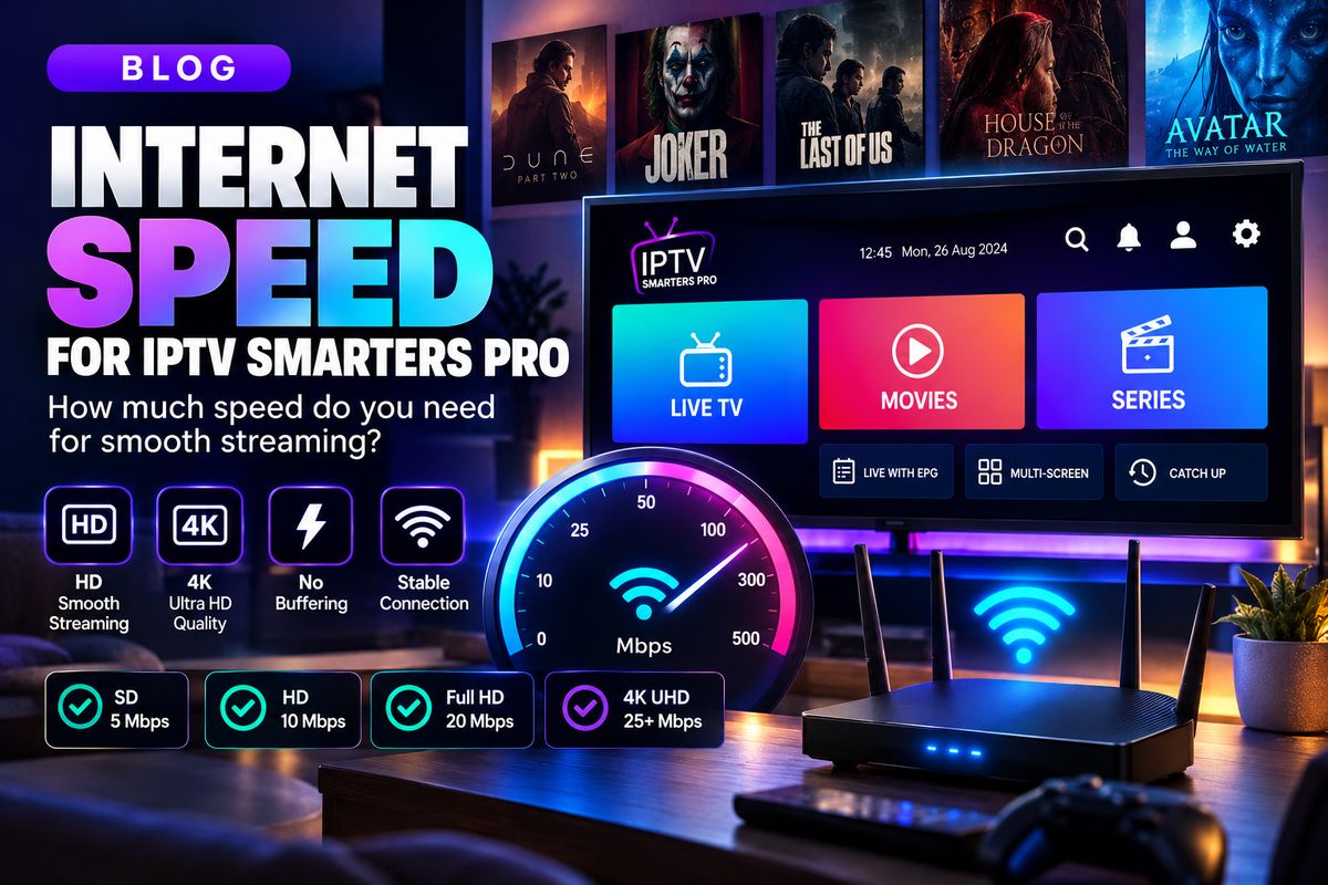 What Internet Speed Do You Need for IPTV?